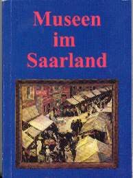 Fhrer durch die Saarlndische Museumslandschaft, 240 S. Paperback, Saarlndischer Museumsverband 1995, Kosten 11 Eu